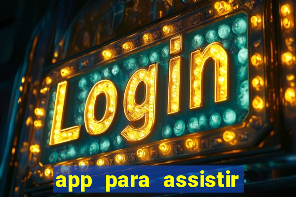 app para assistir todos os jogos de futebol